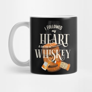 I followed my heart it led me to whiskey Mug